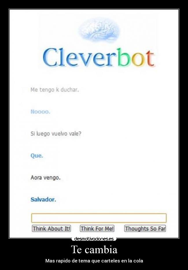 Te cambia - Mas rapido de tema que carteles en la cola