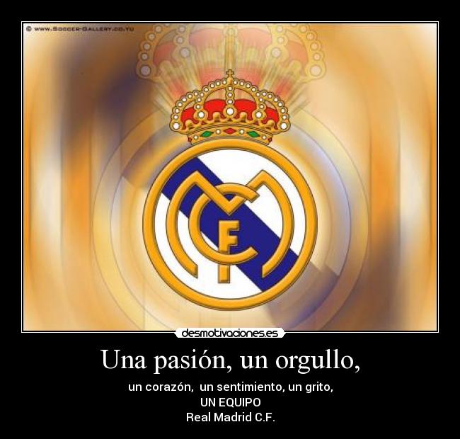 Imagenes Del Real Madrid Con Orgullo | una pasi 243 n un orgullo desmotivaciones Imagenes Del Real Madrid Con Orgullo | una pasi 243 n un orgullo desmotivaciones