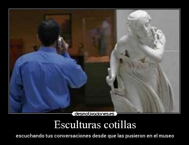 Esculturas cotillas - escuchando tus conversaciones desde que las pusieron en el museo