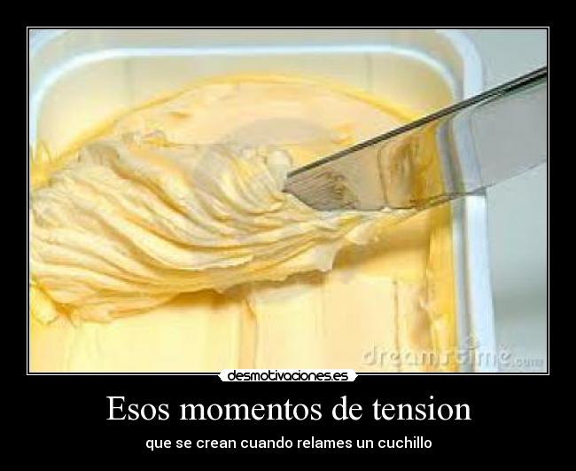 Esos momentos de tension - 