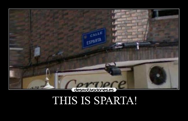 THIS IS SPARTA! -