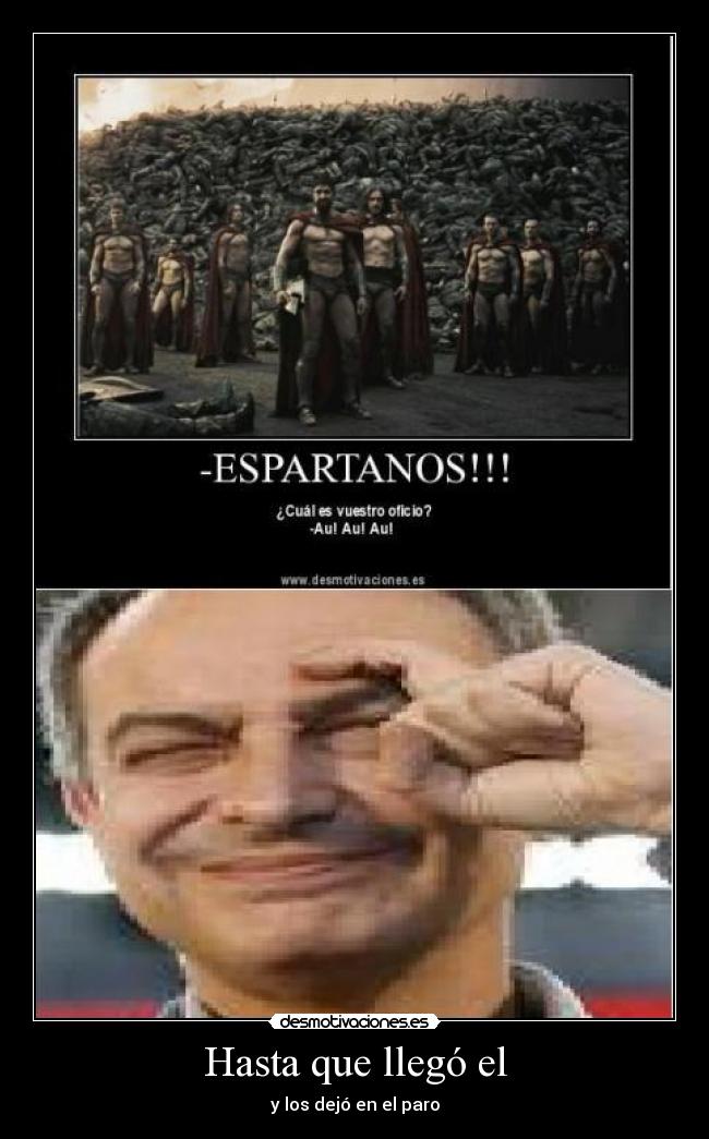 Hasta que llegó el - y los dejó en el paro