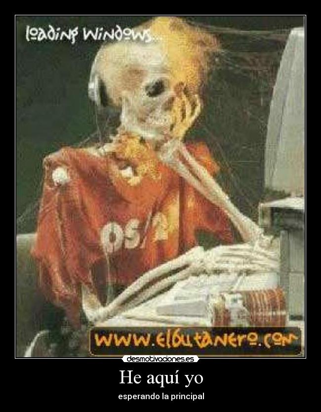 He aquí yo - esperando la principal