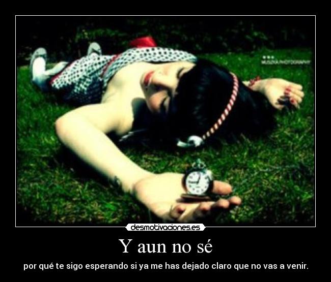 Y aun no sé - 