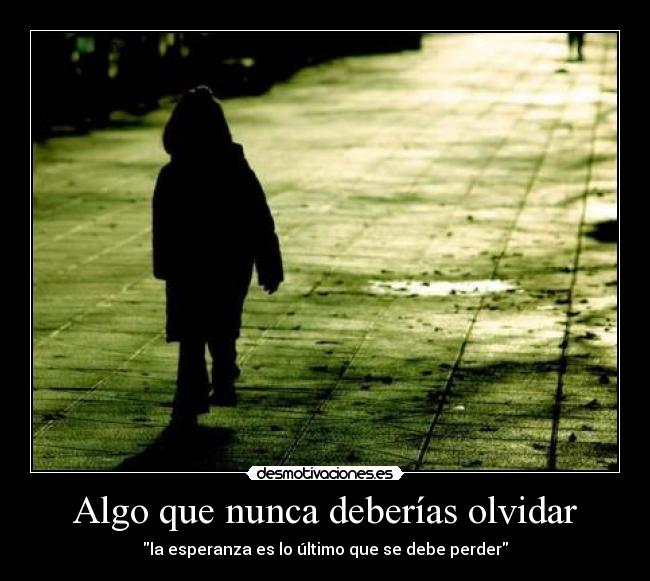 Algo que nunca deberías olvidar -