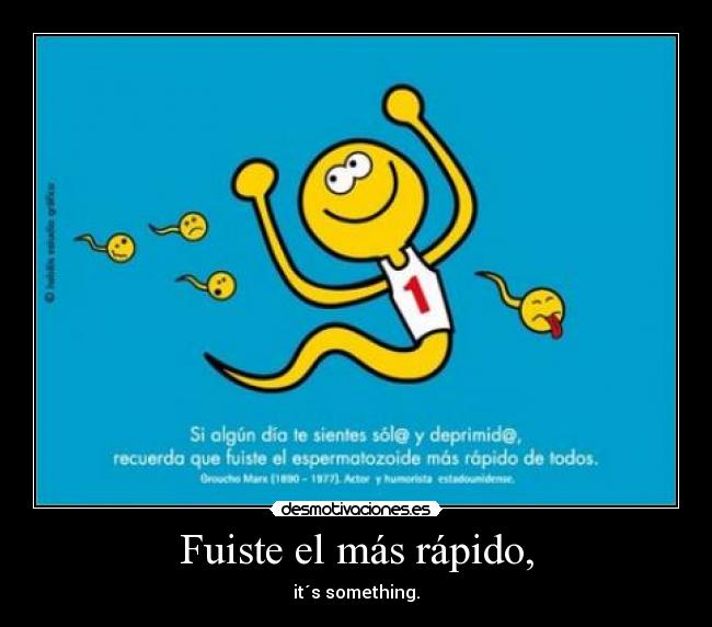 Fuiste el más rápido, - 