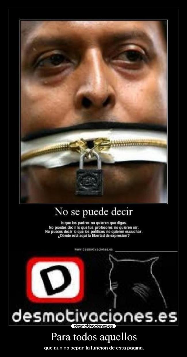 Para todos aquellos - que aun no sepan la funcion de esta pagina.