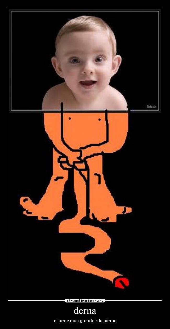 derna - el pene mas grande k la pierna