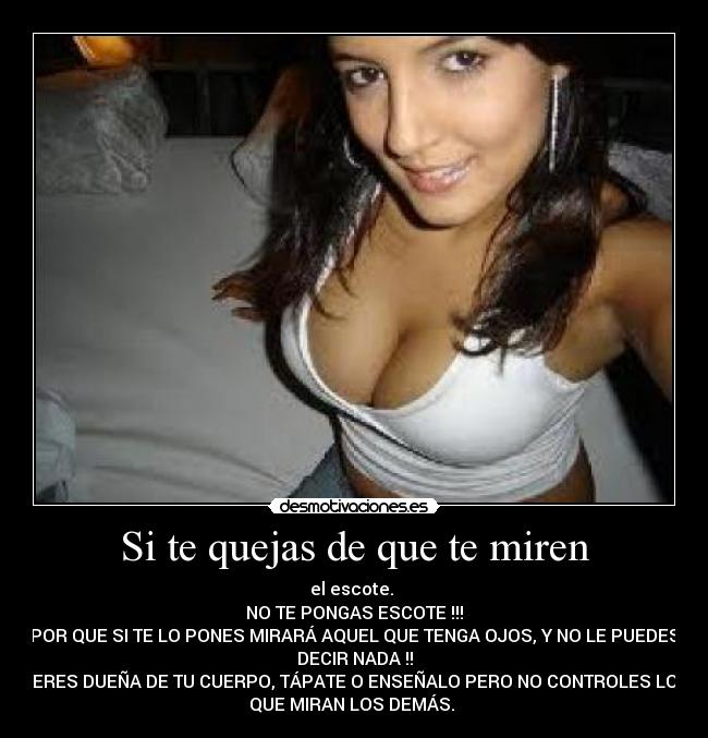 Si te quejas de que te miren -