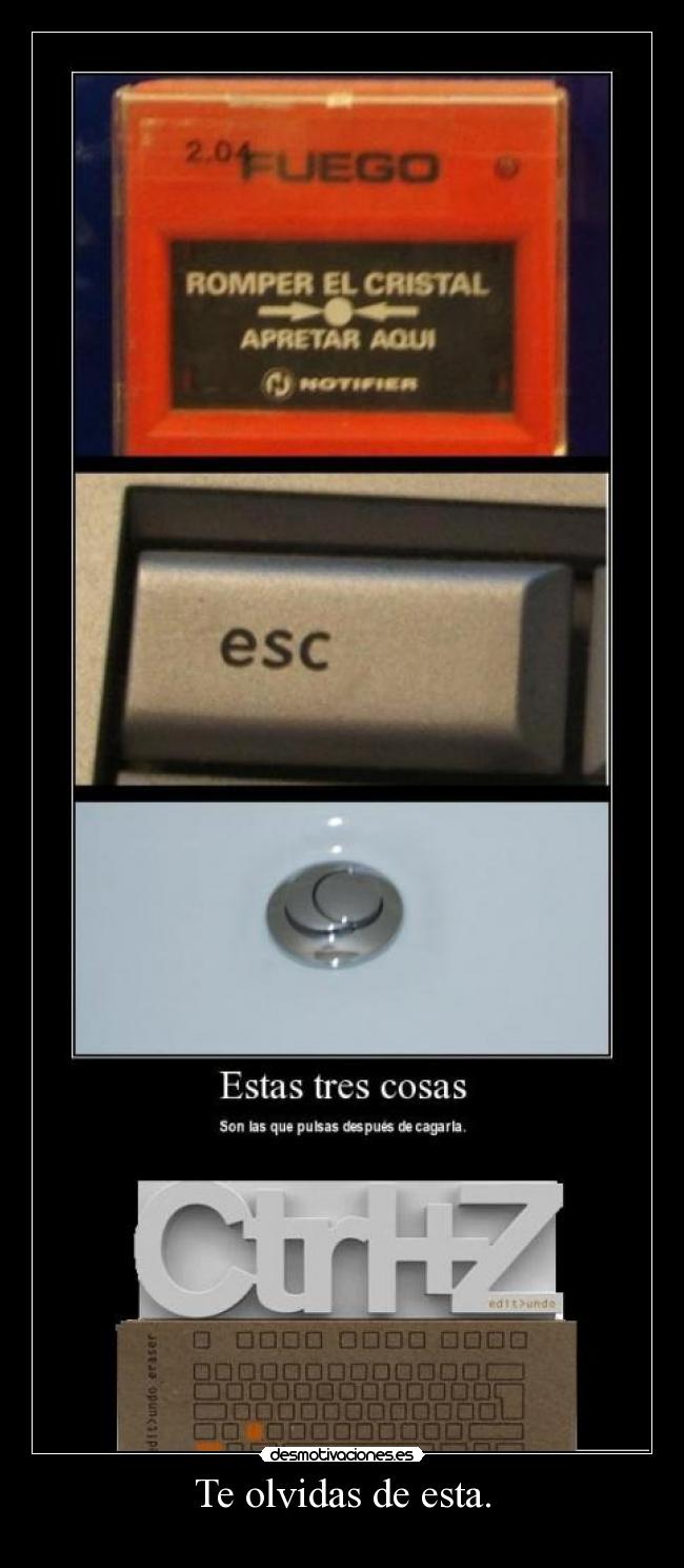 Te olvidas de esta. - 