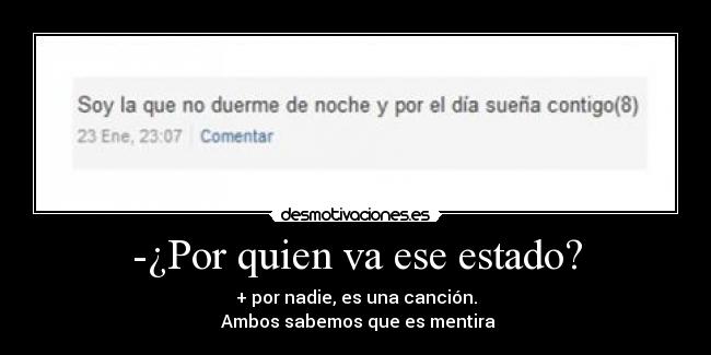 -¿Por quien va ese estado? - 