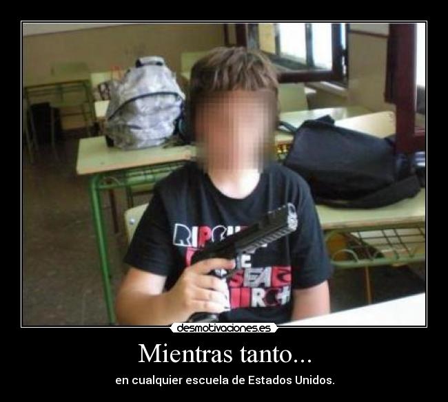 Mientras tanto... - en cualquier escuela de Estados Unidos.