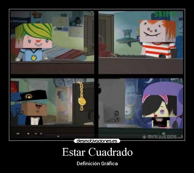Estar Cuadrado - Definición Gráfica