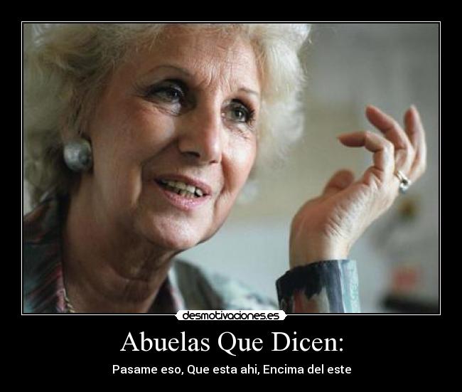 Abuelas Que Dicen: -