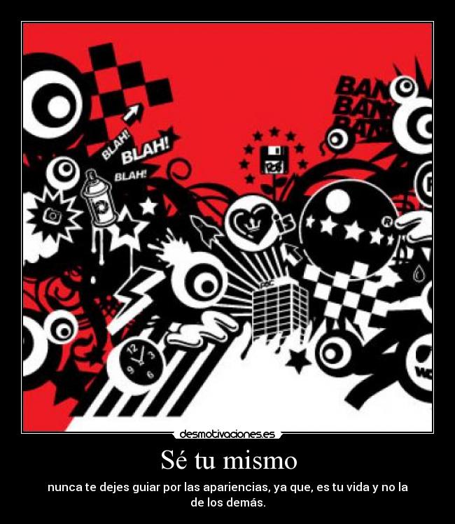 Sé tu mismo -