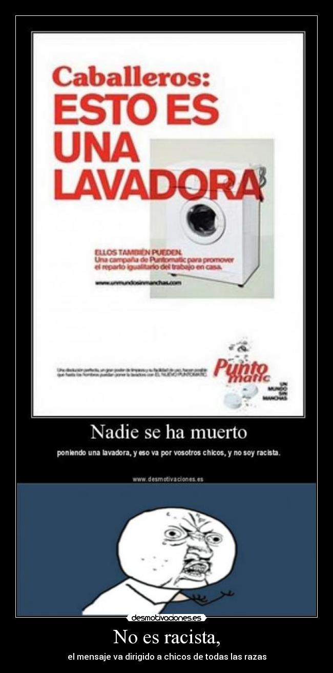 No es racista, -