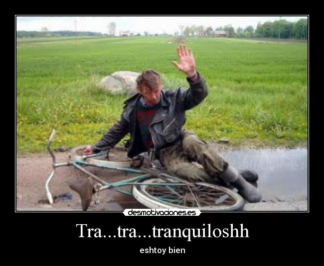 Tra...tra...tranquiloshh - eshtoy bien