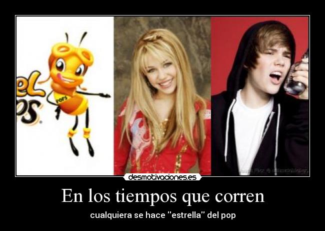 carteles justin bieber hannah montana miel pops desmotivaciones