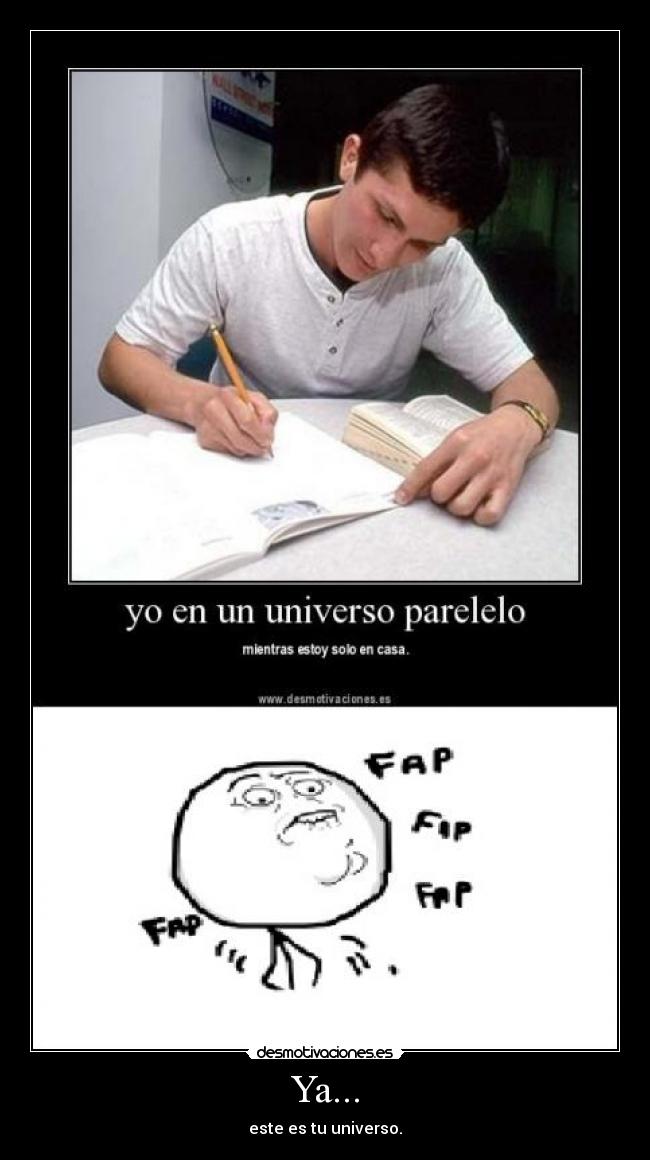 Ya... - este es tu universo.