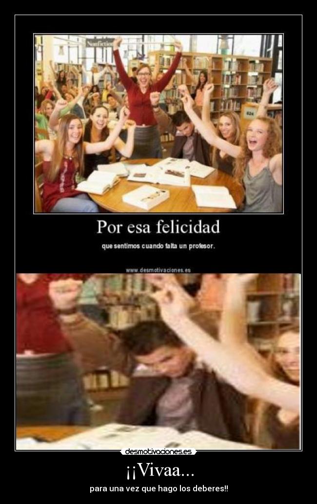 ¡¡Vivaa... - para una vez que hago los deberes!!