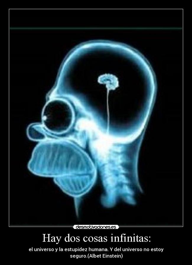 Hay dos cosas infinitas: -