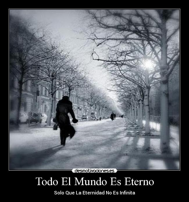 Todo El Mundo Es Eterno - 