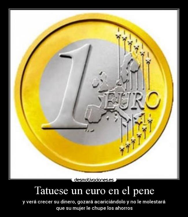 Tatuese un euro en el pene -