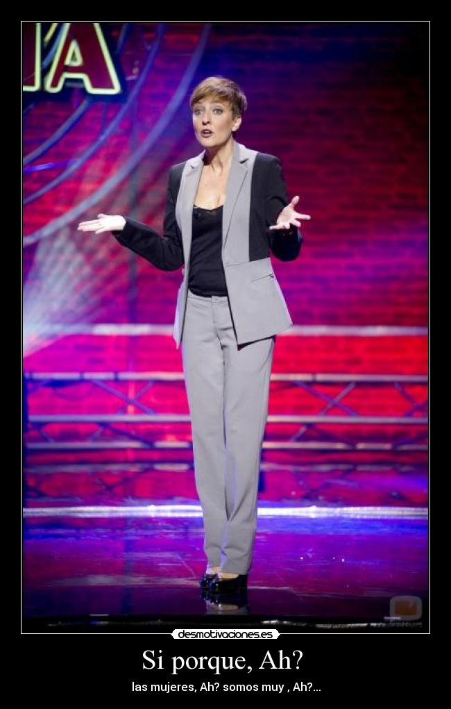 Si porque, Ah? -