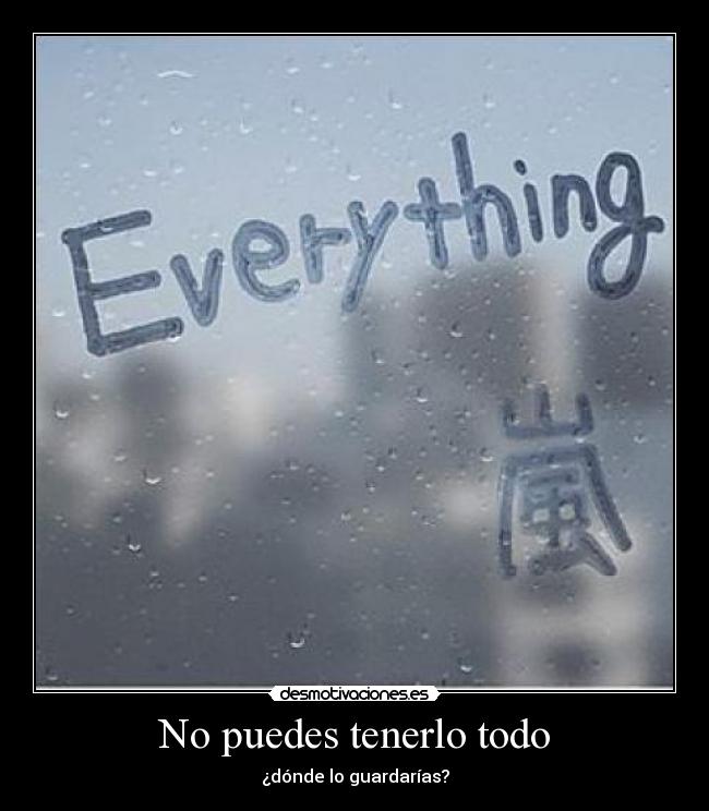 No puedes tenerlo todo - ¿dónde lo guardarías?
