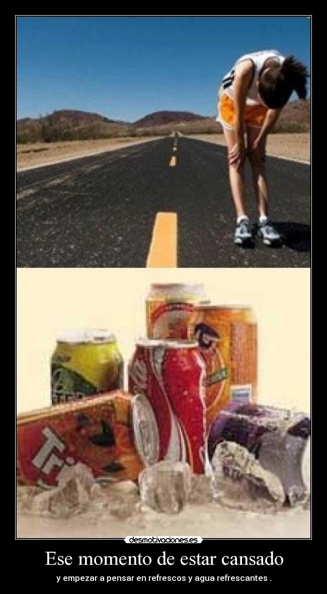 Ese momento de estar cansado - 