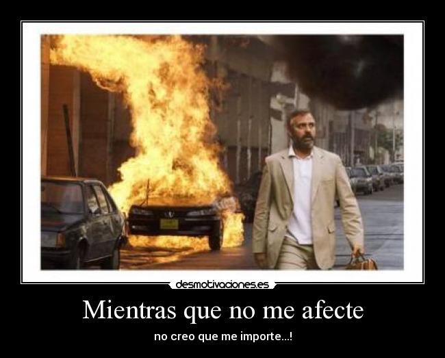 Mientras que no me afecte - 