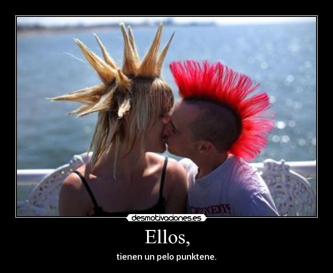 Ellos, - tienen un pelo punktene.