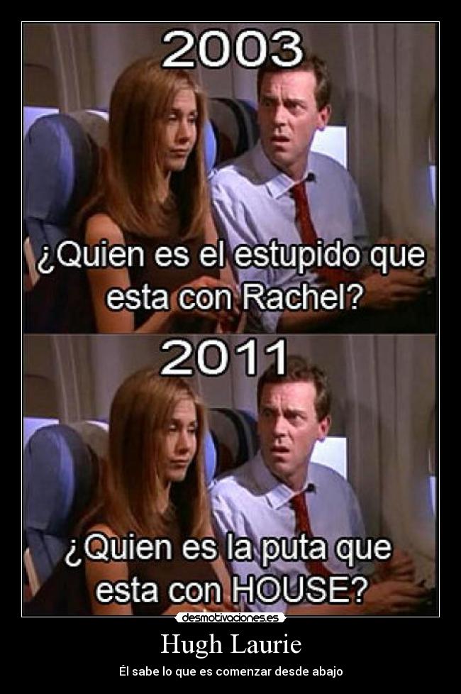 Hugh Laurie - Él sabe lo que es comenzar desde abajo