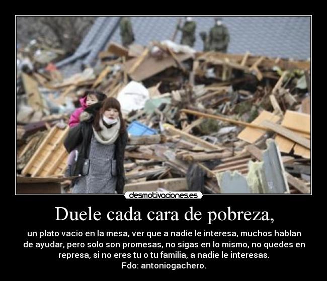 Duele cada cara de pobreza, - 