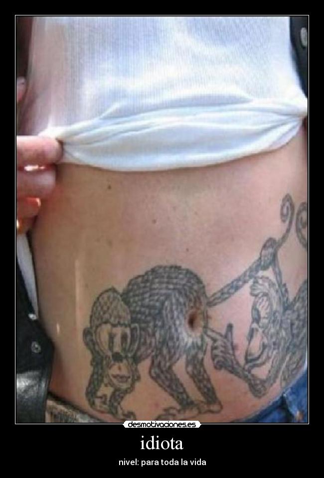 idiota - nivel: para toda la vida