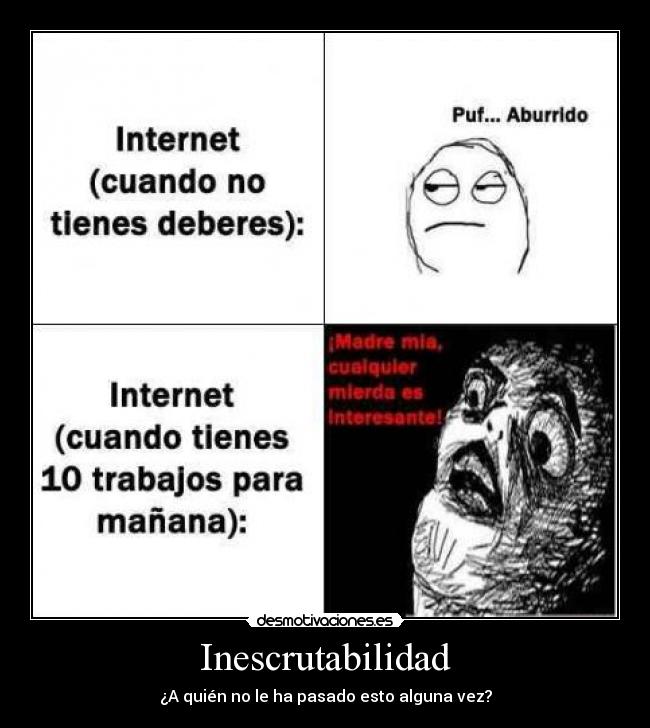 Inescrutabilidad - ¿A quién no le ha pasado esto alguna vez?