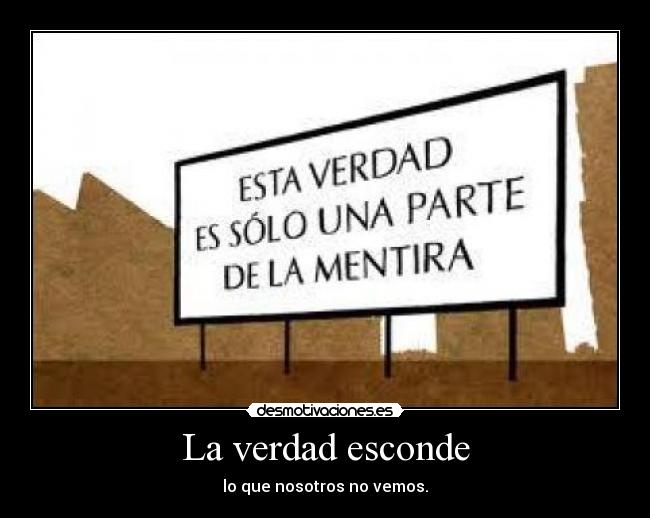 La verdad esconde -