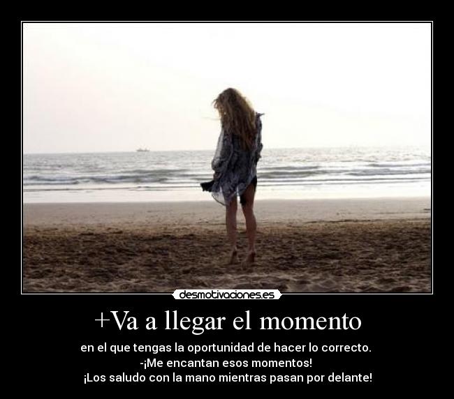 +Va a llegar el momento -