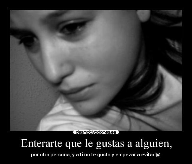 Enterarte que le gustas a alguien, - 