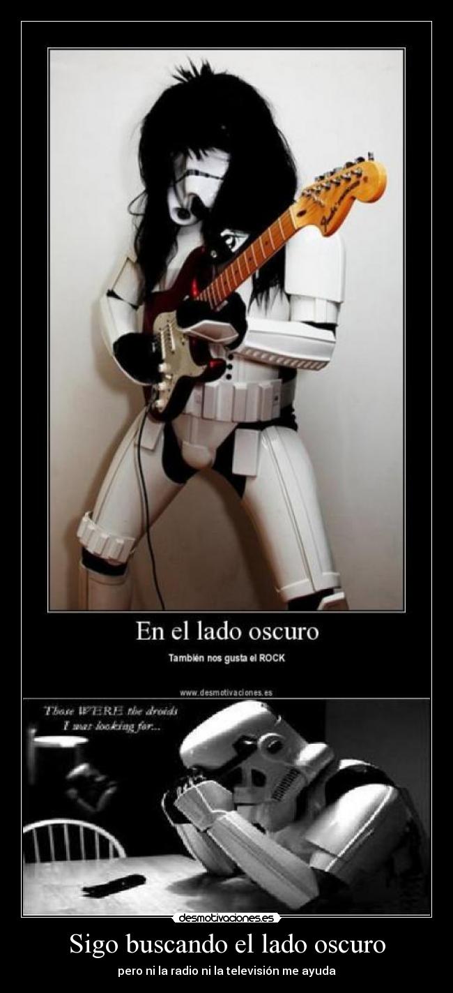 Sigo buscando el lado oscuro - pero ni la radio ni la televisión me ayuda