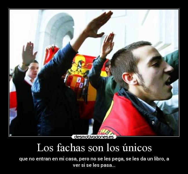 Los fachas son los únicos - 