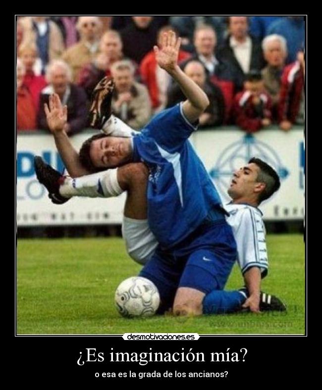 ¿Es imaginación mía? - o esa es la grada de los ancianos?