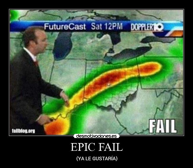 EPIC FAIL - (YA LE GUSTARÍA)