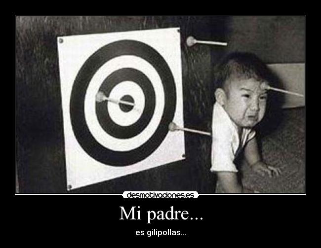 carteles padre jsjsj desmotivaciones