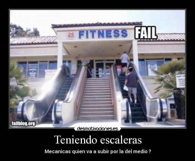 Teniendo escaleras - Mecanicas quien va a subir por la del medio ?