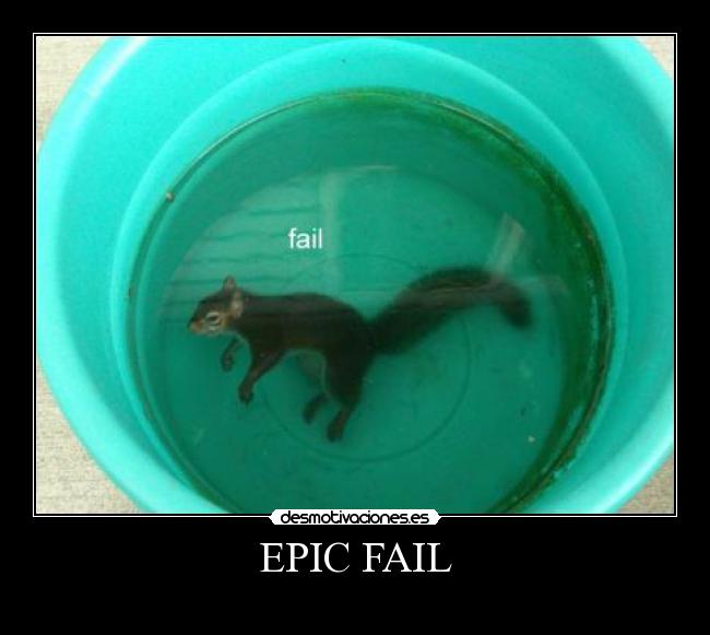 EPIC FAIL -