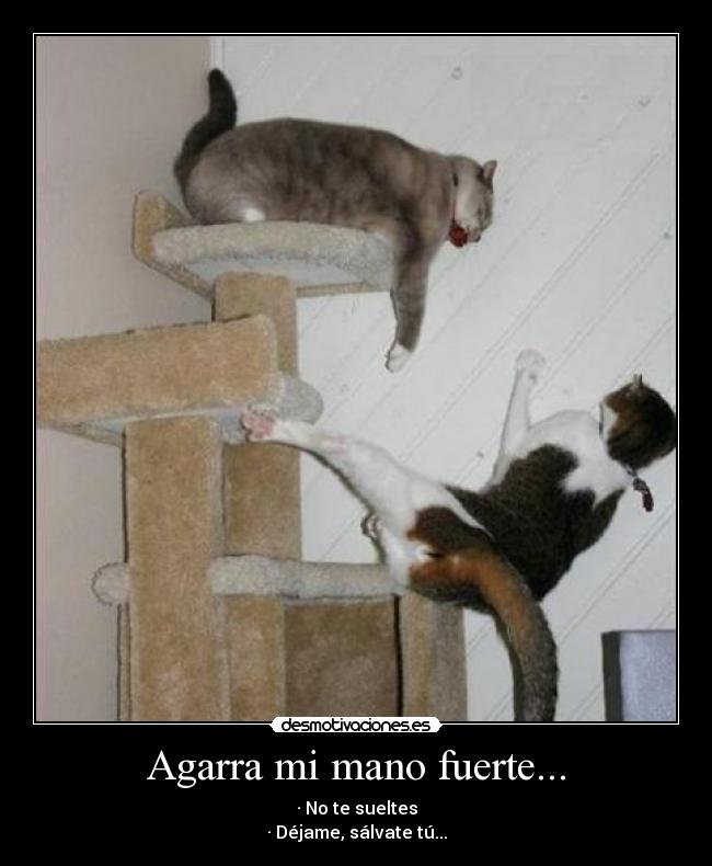 Agarra mi mano fuerte... -