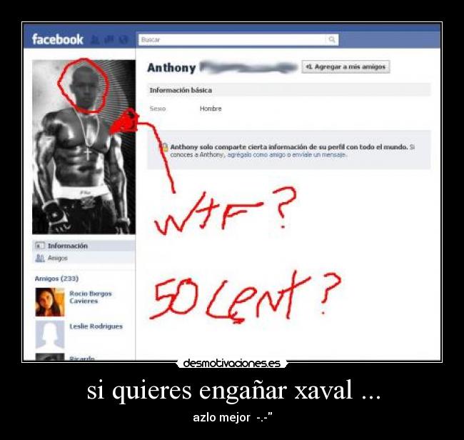 si quieres engañar xaval ... -