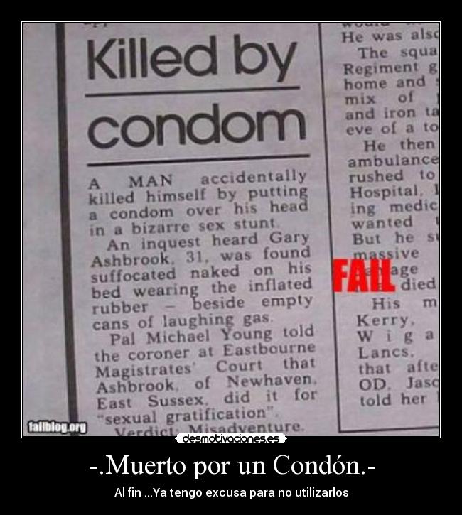 -.Muerto por un Condón.- - Al fin ...Ya tengo excusa para no utilizarlos