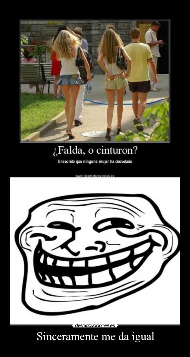 Sinceramente me da igual - 